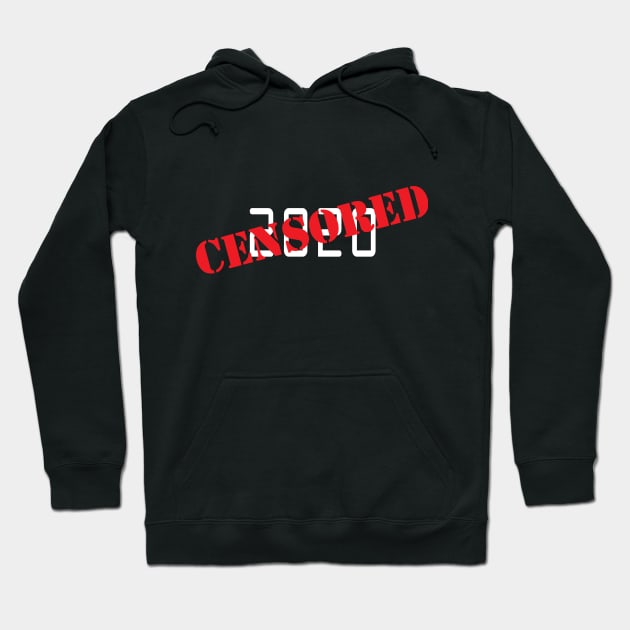 Censored 2020 Hoodie by Gone Designs